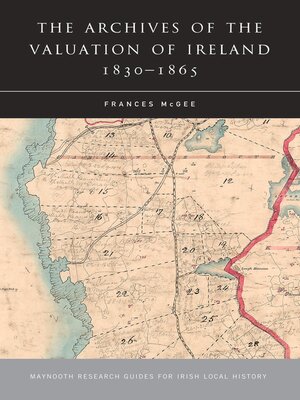 cover image of The Archives of the Valuation of Ireland, 1830-65